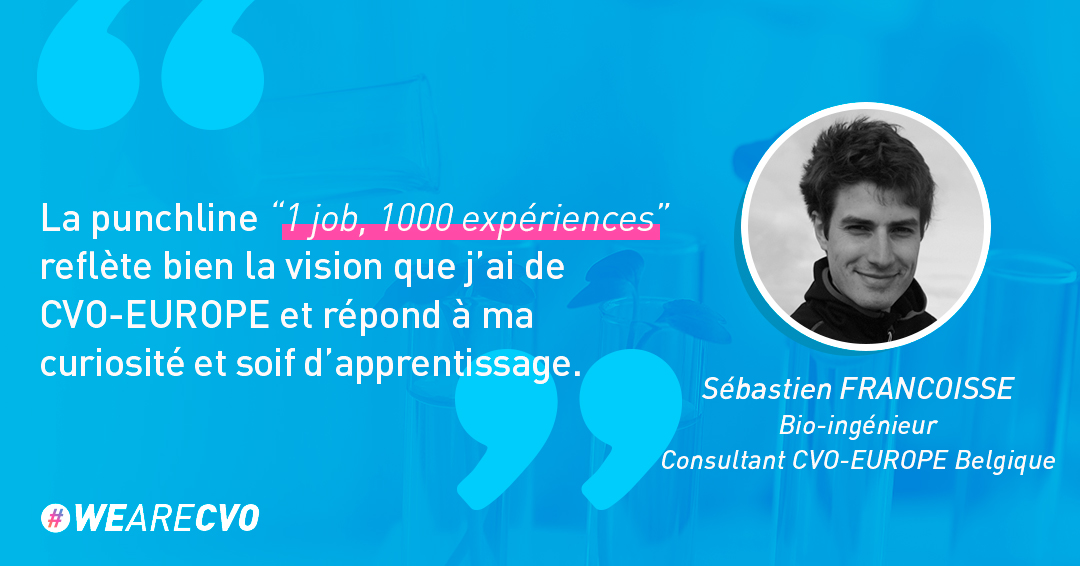 Interview de Sébastien Françoisse bioingénieur consultant CVO-EUROPE